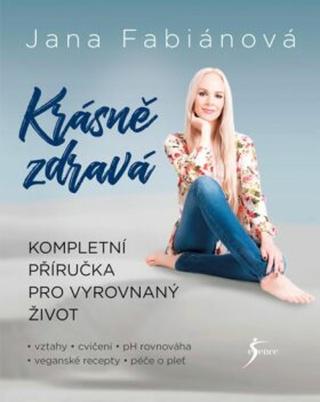 Krásně zdravá - Fabiánová Jana