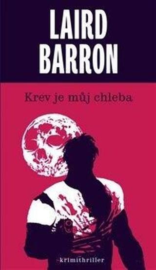 Krev je můj chleba - Laird Barron