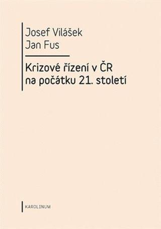 Krizové řízení v ČR na počátku 21.století - Josef Vilášek, Jan Fus