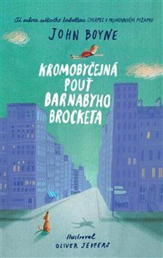 Kromobyčejná pouť Barnabyho Brocketa - John Boyne