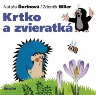 Krtko a zvieratká - Zdeněk Miler, Nataša Ďurinová