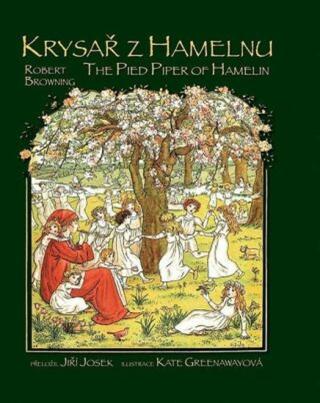 Krysař z Hamelnu / The Pied Piper of Hamelin  - Robert Browning, Kate Greenawayová