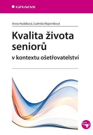 Kvalita života seniorů v kontextu ošetřovatelství, Hudáková Anna