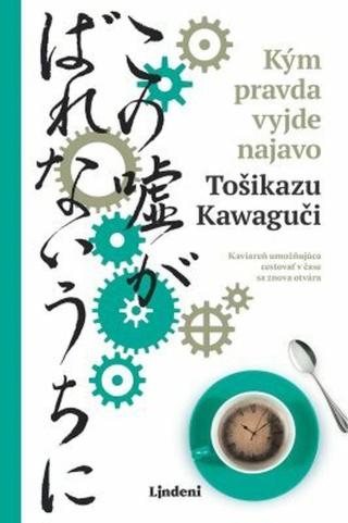 Kým pravda vyjde najavo - Tošikazu Kawaguči - e-kniha
