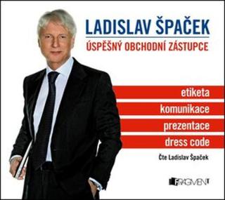 Ladislav Špaček – Úspěšný obchodní zástupce - Ladislav Špaček - audiokniha