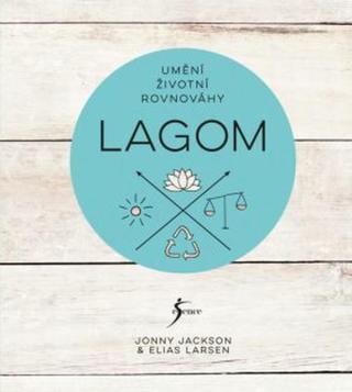 Lagom - Umění životní rovnováhy - Elias Larsen, Jonny Jackson