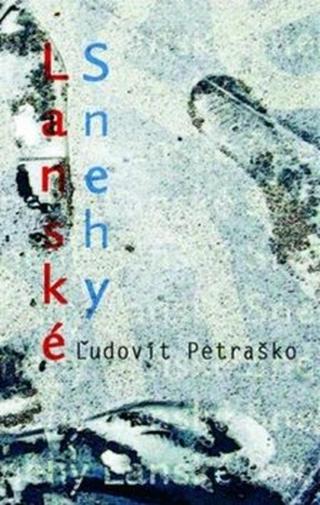 Lanské snehy - Ľudovít Petraško