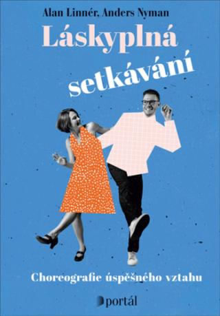 Láskyplná setkávání - Choreografie úspěšného vztahu - Alan Linnér, Anders Nyman