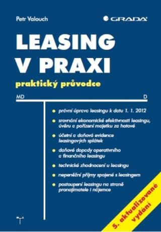 Leasing v praxi, 5. aktualizované vydání - Petr Valouch - e-kniha