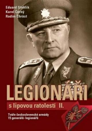 Legionáři s lipovou ratolestí II. - Karel Černý, Eduard Stehlík, Radim Chrást