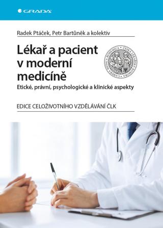 Lékař a pacient v moderní medicíně, Ptáček Radek