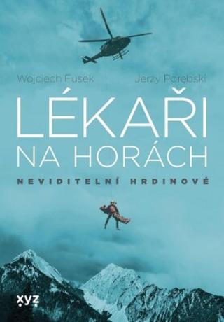 Lékaři na horách: neviditelní hrdinové - Porebski Jerzy - e-kniha