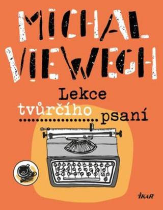 Lekce tvůrčího psaní - Michal Viewegh