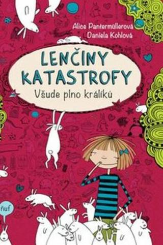 Lenčiny katastrofy Všude plno králíků - Alice Pantermüllerová