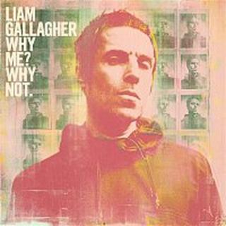 Liam Gallagher – Why Me? Why Not.