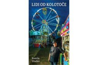 Lidi od kolotoče - Kamila Hladká