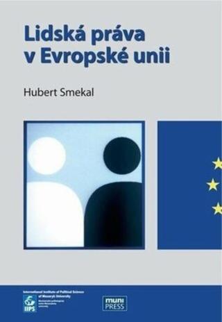 Lidská práva v Evropské unii - Hubert Smekal