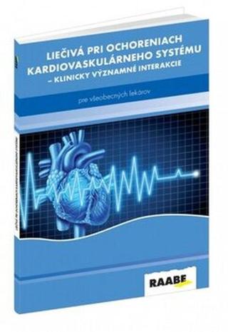 Liečivá pri ochoreniach kardiovaskulárneho systému - Milan Kriška, Ľubomír Virág