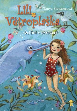 Lili Větroplaška 3: Delfíni v ohrožení! - Tanya Stewnerová - e-kniha