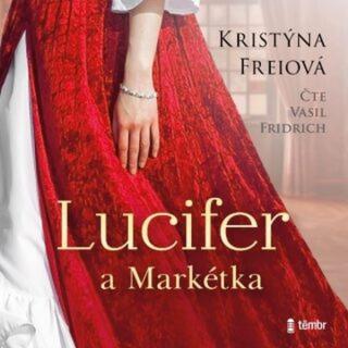 Lucifer a Markétka - Kristýna Freiová - audiokniha