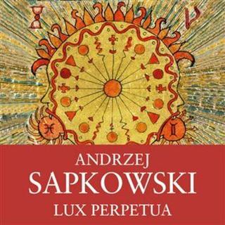Lux Perpetua - Andrzej Sapkowski - audiokniha