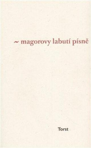 Magorovy labutí písně - Ivan Martin Jirous, Libor Krejcar