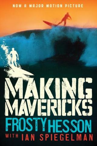 Making Mavericks - Frosty Hesson, Ian Spiegelman