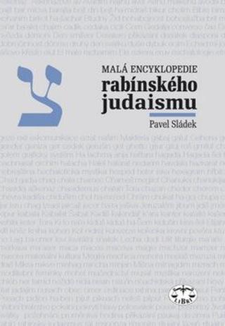 Malá encyklopedie rabínského judaismu - Pavel Sládek