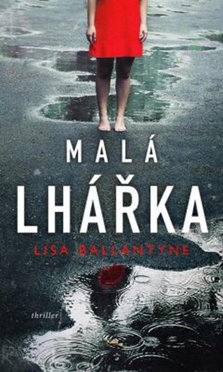 Malá lhářka - Lisa Ballantyne