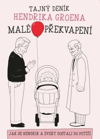 Malé překvapení: Tajný deník Hendrika Groena - Hendrik Groen - e-kniha