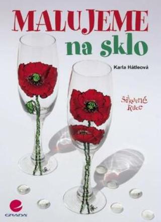 Malujeme na sklo - Karla Hátleová - e-kniha