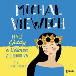 Malý Gatsby a Carmen z Chodoriva - Michal Viewegh - audiokniha