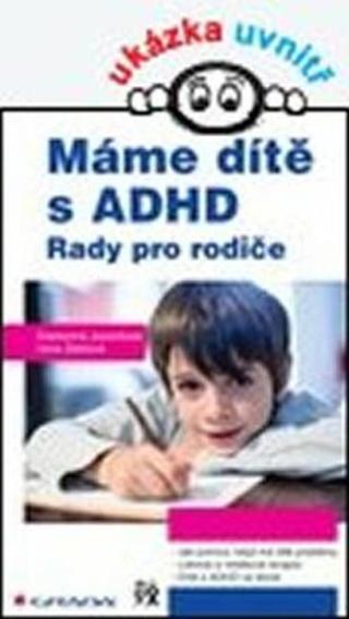 Máme dítě s ADHD - Rady pro rodiče - Drahomíra Jucovičová