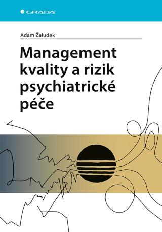 Management kvality a rizik psychiatrické péče, Žaludek Adam