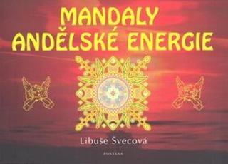 Mandaly andělské energie - Libuše Švecová