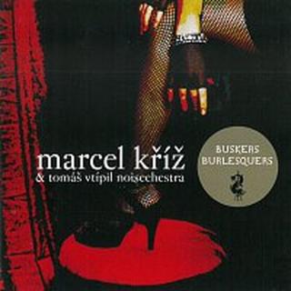 Marcel Kříž – Buskers Burlesquers CD