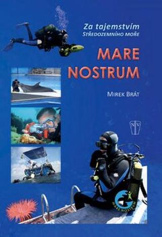 Mare Nostrum - Za tajemství Středozemního moře - Mirek Brát