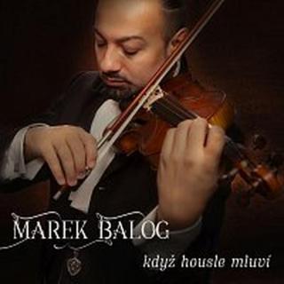 Marek Balog – Když housle mluví