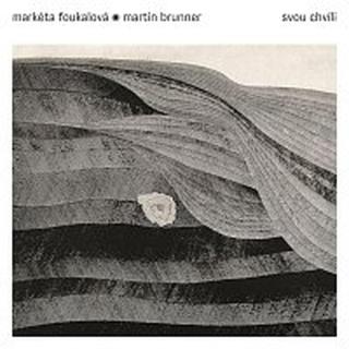 Markéta Foukalová, Martin Brunner – Svou chvíli