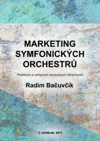 Marketing symfonických orchestrů - Radim Bačuvčík - e-kniha