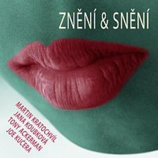 Martin Kratochvíl, Jana Koubková, Tony Ackerman, Joe Kučera – Znění & snění CD