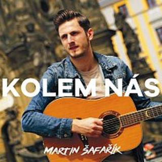 Martin Šafařík – Kolem nás