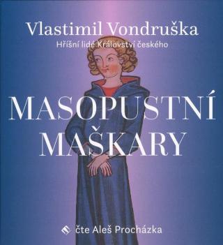 Masopustní maškary - Hříšní lidé Království českého  - audiokniha