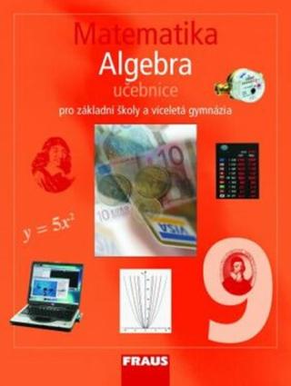 Matematika 9 pro ZŠ a víceletá gymnázia - Algebra učebnice - Eduard Fuchs, Pavel Tlustý, Helena Binterová