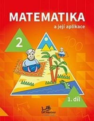 Matematika a její aplikace 2 – 1. díl - Hana Mikulenková
