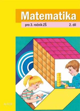 Matematika pro 3. ročník ZŠ 2. díl - Růžena Blažková, Květoslava Matoušková