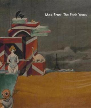 Max Ernst: The Paris Years - Dimitri Ozerkov