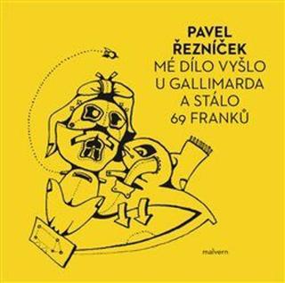 Mé dílo vyšlo u Gallimarda a stálo 69 franků - Pavel Řezníček