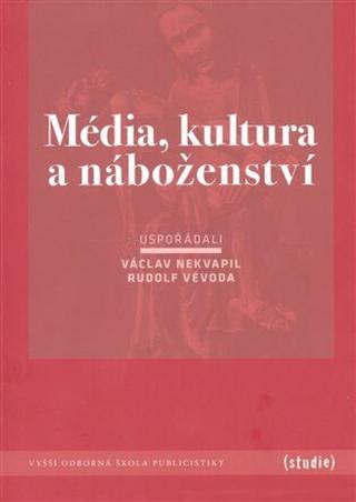 Média, kultura a náboženství - Václav Nekvapil, Rudolf Vévoda