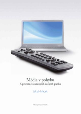 Média v pohybu - Jakub Macek - e-kniha